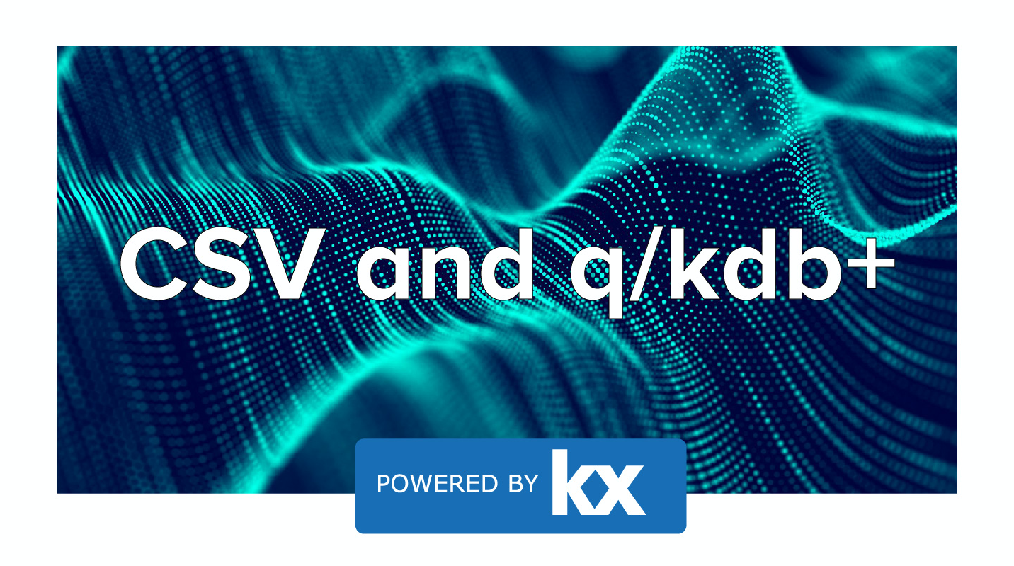 CSV and q/kdb+